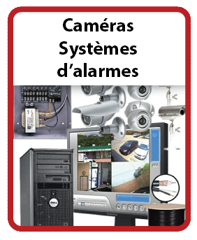 CAMÉRAS ET SYSTÈMES D'ALARMES